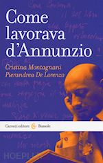 COME LAVORAVA D'ANNUNZIO